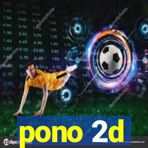 pono 2d